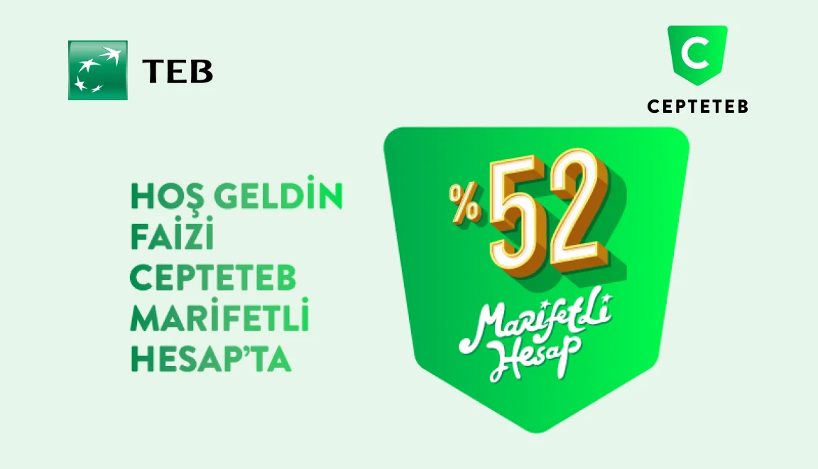 %52’ye varan hoş geldin faizi için sen de hemen CEPTETEB’li ol