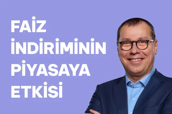 Olası Faiz İndirimleri Piyasayı Nasıl Etkileyecek?