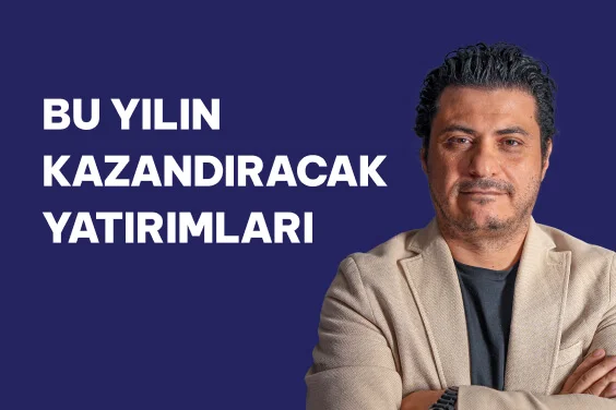 2025’te Hangi Yatırımlar Ön Planda Olacak?